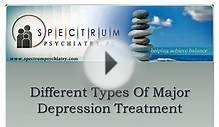 Different Types of Major Depression Treatment