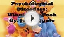Psychological Disorders of Winnie The Pooh.