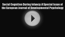 Read Social Cognition During Infancy: A Special Issue of